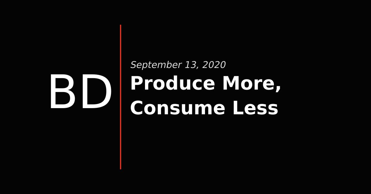 Produce More, Consume Less Brian DeVries
